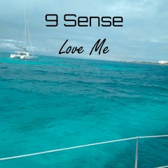 9 Sense - Love Me (Original Mix)