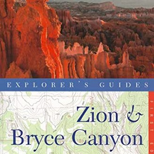 View PDF Explorer's Guide Zion & Bryce Canyon: A Great Destination (Explorer's Great Destinations) b