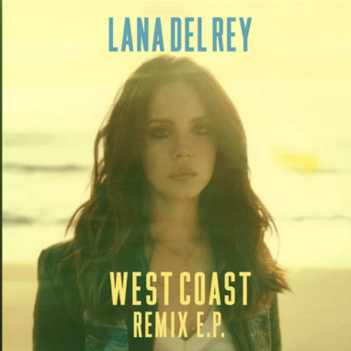 Stream Lana Del Rey West Coast (Radio Edit Alternate Version) by