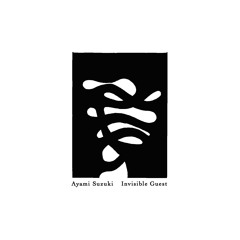 Ayami Suzuki / Invisible Guest (excerpt)