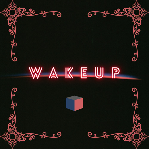 W A K E U P