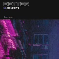 Sikdope - Better ( Falix Remix )