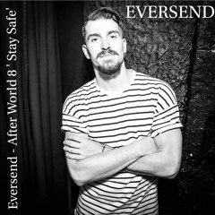 Eversend  - After World 8 ' Stay Safe '