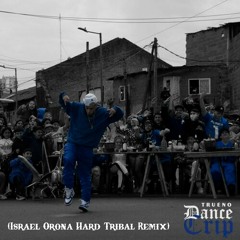 Trueno - DANCE CRIP (Israel Orona Hard Tribal Remix)