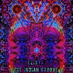 Elixyr - The Indian Groove