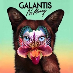 Galantis - No Money (What's That Remix)