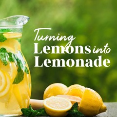 Turning Lemons into Lemonade - Ps Douglas Morkel - 14 January 2024