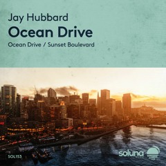 Jay Hubbard - Ocean Drive [Soluna Music]