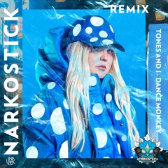 Tones and I - Dance Monkey (Narkostick Remix)