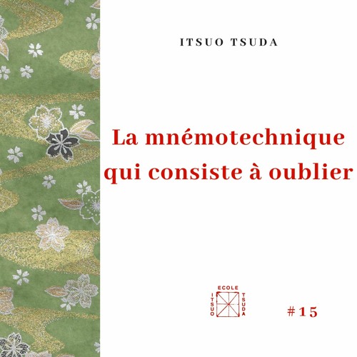 Itsuo Tsuda - La mnémotechnique qui consiste à oublier