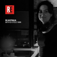 RE - Australia pres. DJ Steely Ann @ Radio Electronica I 2023-07-08