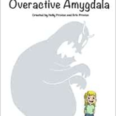 Access PDF 💏 Poppy and the Overactive Amygdala by Holly Rae Provan,Eric Provan EBOOK