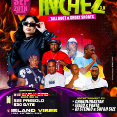 Inchez Tall Boot & Short Shorts,, Chukuloo 4Star & Chunks ,Igloo & Panta , Dj Steddo & Supa Size