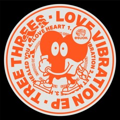 [ESUOH029] Tree Threes - Love Vibration EP