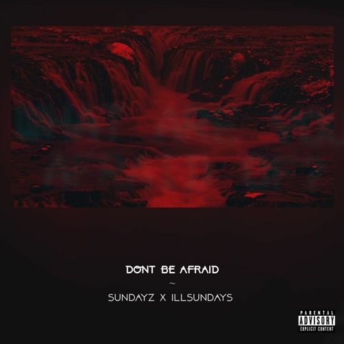 Dont be afraid w/illSundays | prod. Ross Gossage