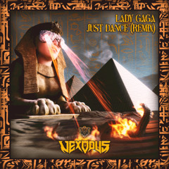 Just Dance - Lady Gaga (VEXODUS Remix)
