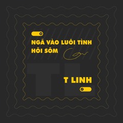 NGÃ VÀO LƯỜI TÌNH HƠI SỚM - T.LINH