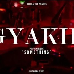 Gyakie - Something _ CLOUT SESSIONS.mp3