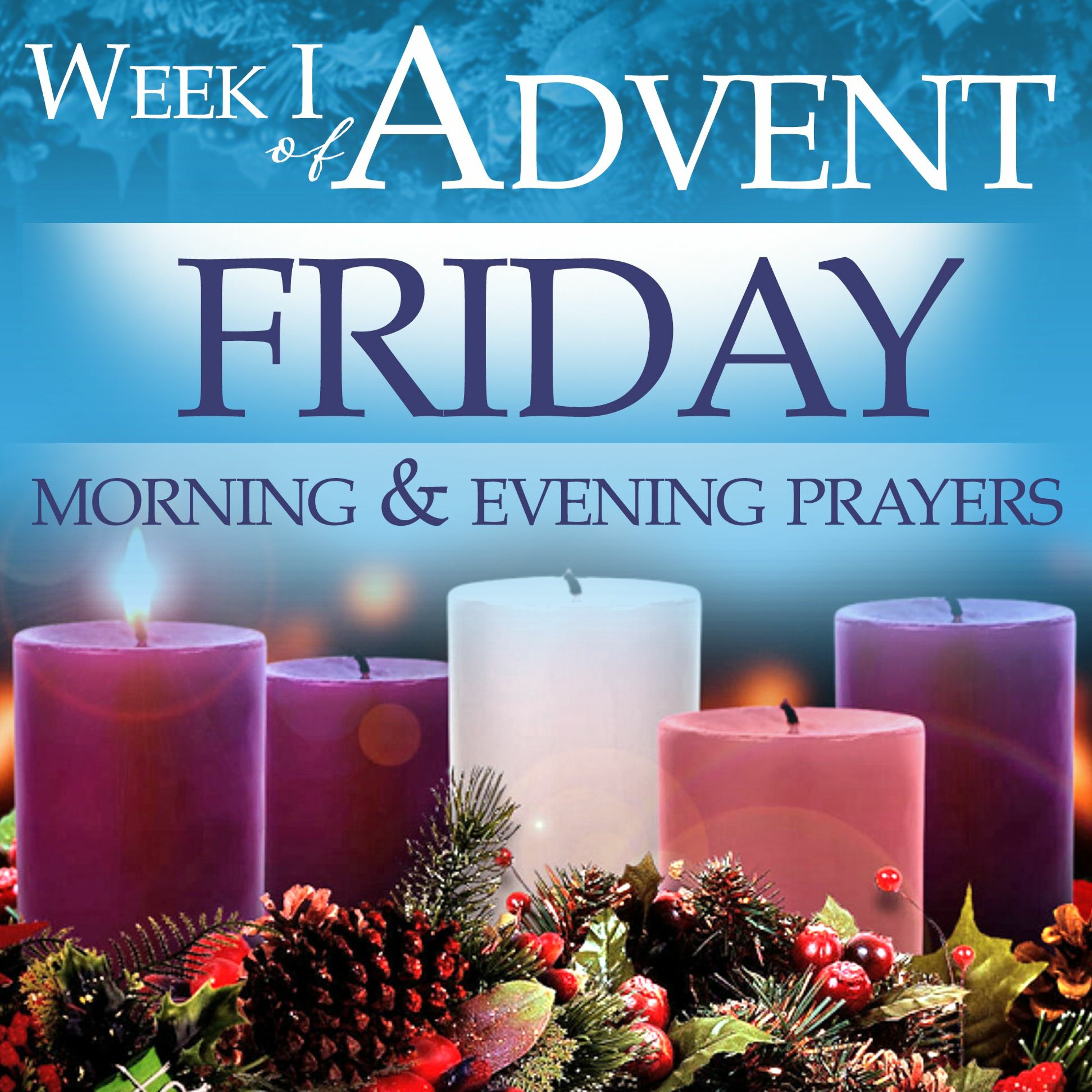 ADVENT WEEK I FRIDAY Evening Prayers episode artwork