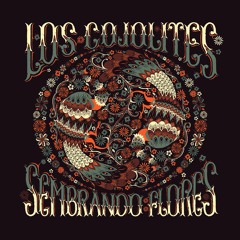 Los Cojolites - Sembrando Flores (De las Esferas Edit)
