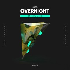 JOFF. - Overnight  (Original Mix )