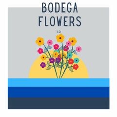 Bodega Flowers 1.0