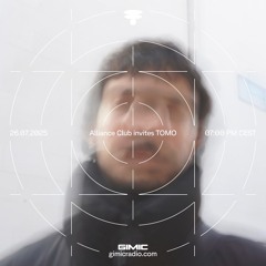 Alliance Club invites DE RIO w/ TOMO @ GIMIC - 26 July 2025