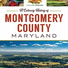 [DOWNLOAD] PDF 📔 Culinary History of Montgomery County, Maryland, A (American Palate