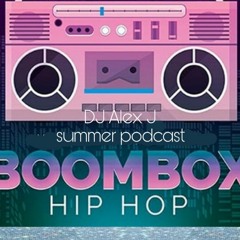 DJ Alex J_Summer Radio Podcast _90's Hip Hop Classics_Live MIx