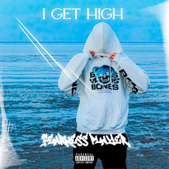 I GET HIGH (PROD. MAGIGRAVIS)