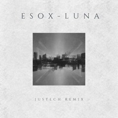 ESOX - LUNA (JusTech Remix) Free Download
