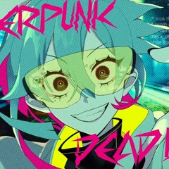 【初音ミク】サイバーパンクデッドボーイ【マイキP】 CYBERPUNK DEAD BOY