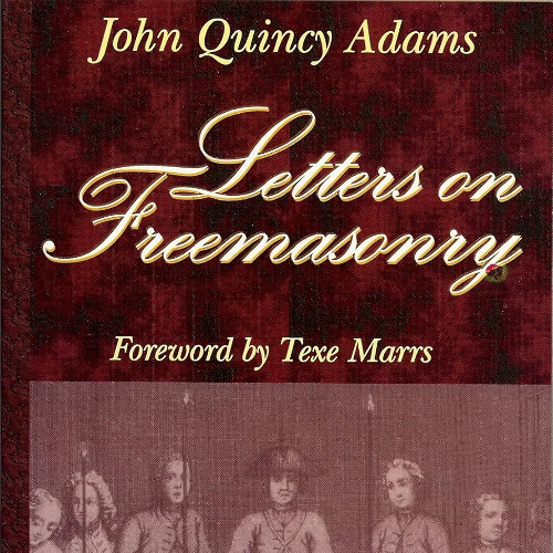 Letters and Addresses on Freemasonry by John Quincy Adams