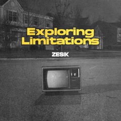 Zesik - Exploring Limitations - MJM-DS014