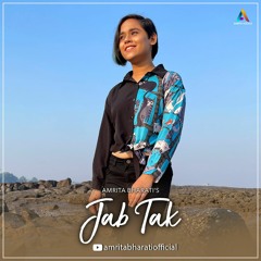 Jab Tak | M S Dhoni | Female Cover | Amrita Bharati | Armaan Malik | Amaal Mallik