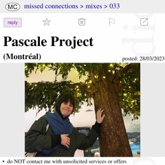 033 - Missed Connections w/ Pascale Project