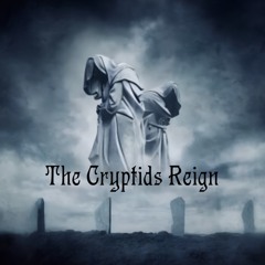 The Cryptid’s Reign ( Prod. YUNG ZODIACC )
