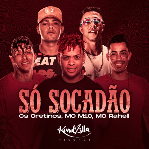 Os Cretinos, MC M10 E MC Rahell - Só Socadão