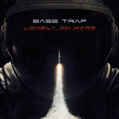 Base Trap- Lonley On Mars