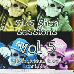 shed sessions vol 5 (sik individual & mc chris lee) #allaboutthescence