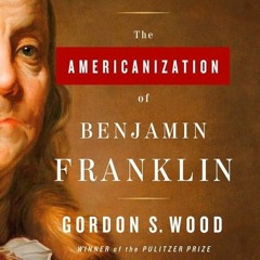 Kindle⚡online✔PDF The Americanization of Benjamin Franklin