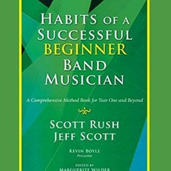 ACCESS [KINDLE PDF EBOOK EPUB] G-10171 - Habits Of A Successful Beginner Band Musicia