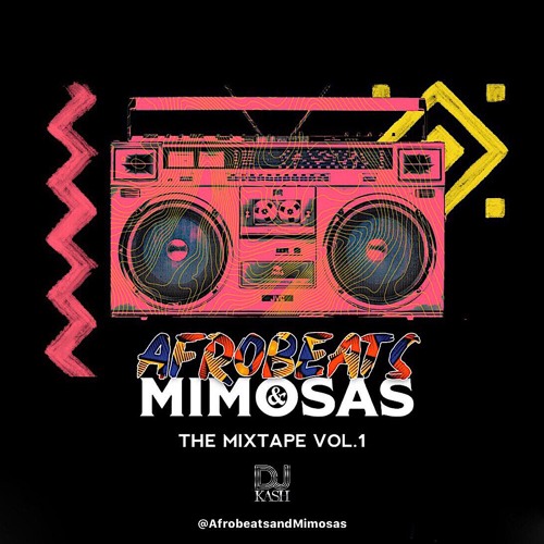 AFROBEATS & MIMOSAS: The Mixtape Vol. 1