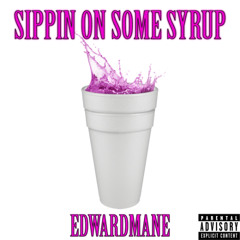 Sippin On Some Syrup