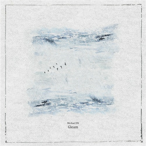 Michael FK - Gleam