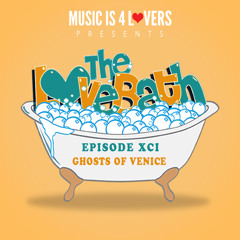 The LoveBath XCI featuring Ghosts of Venice [Musicis4Lovers.com]
