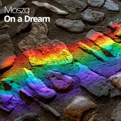 Moszq - On A Dream
