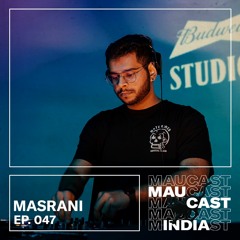 Maucast 047 | Masrani