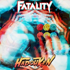 FATALITY - HADOUKEN