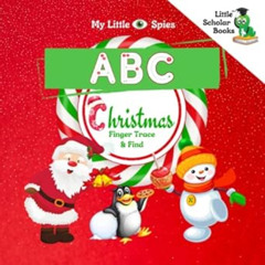 [Access] EPUB 📁 My Little Eye Spies ABC Christmas: Finger Trace and Find by Ella's P